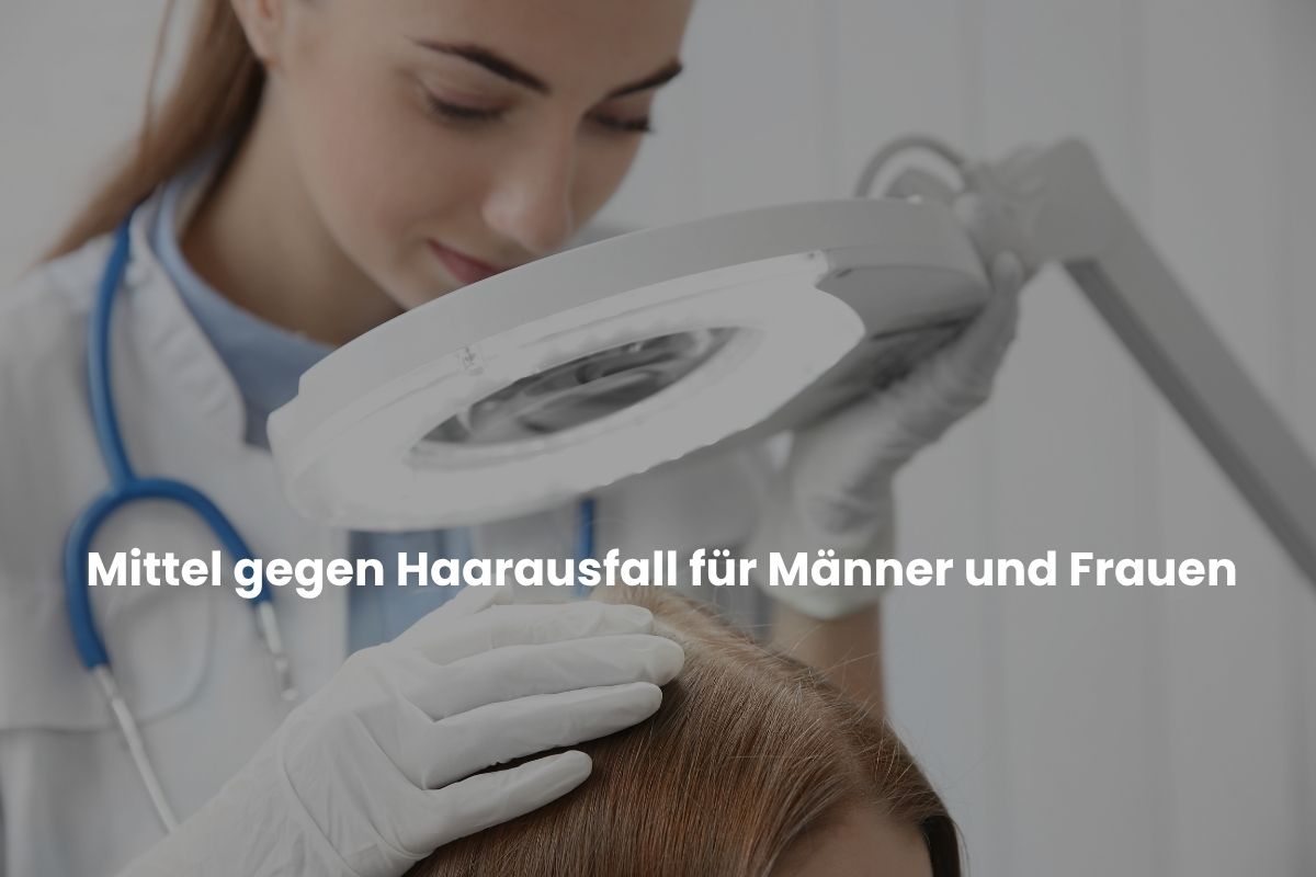 Mittel gegen Haarausfall für Männer und Frauen