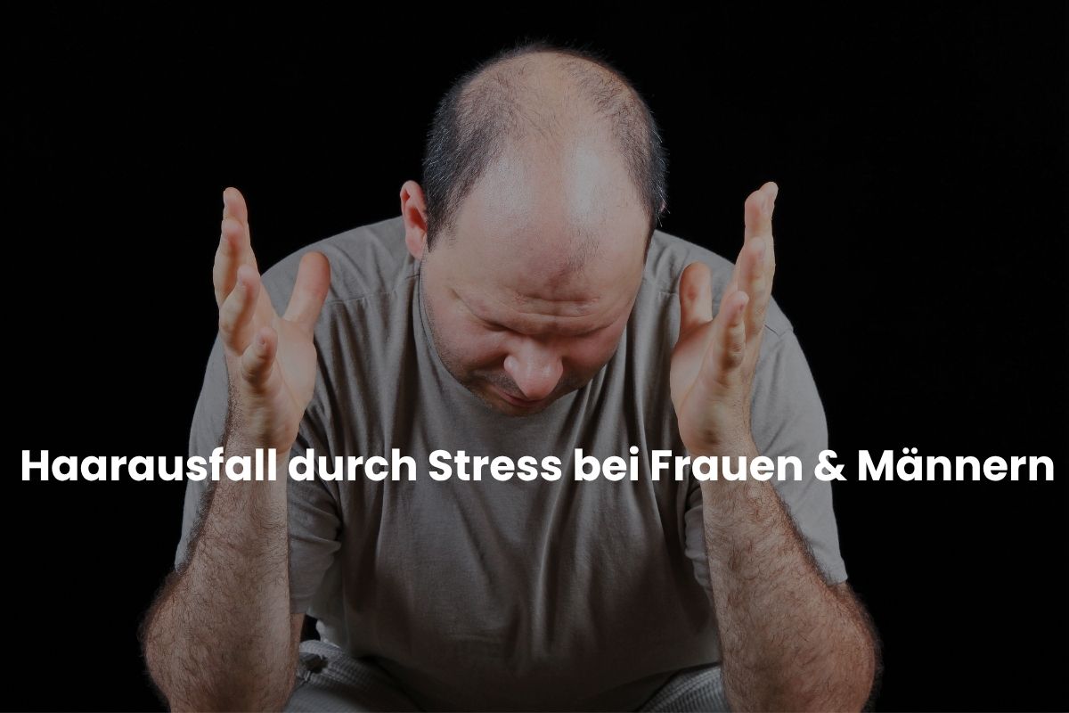 Haarausfall durch Stress bei Frauen & Männern