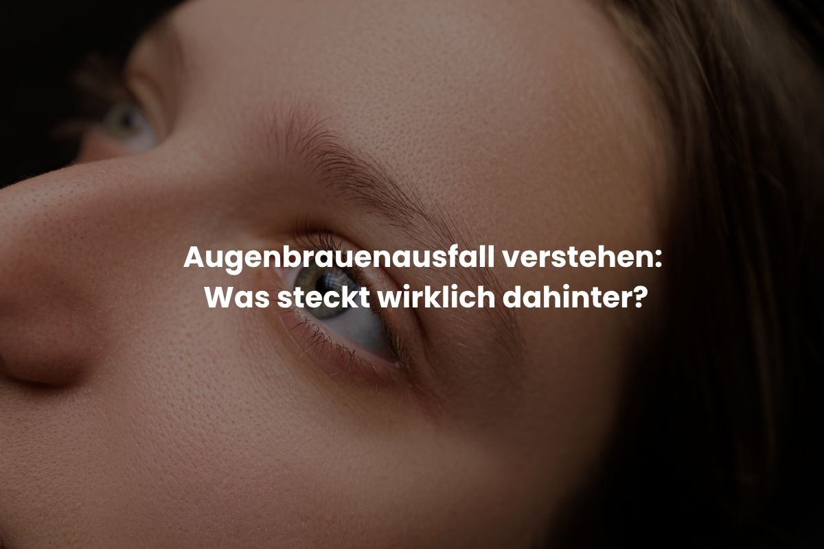 Augenbrauenausfall verstehen Was steckt wirklich dahinter