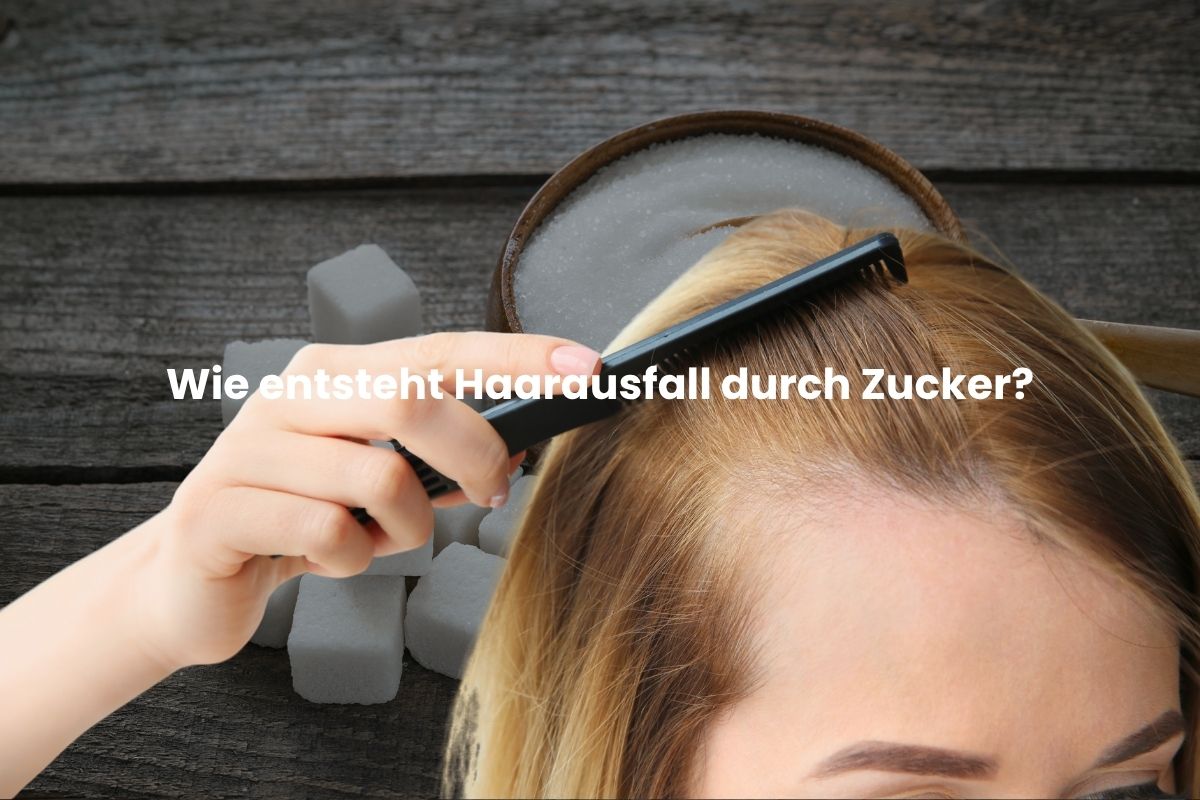Wie entsteht Haarausfall durch Zucker