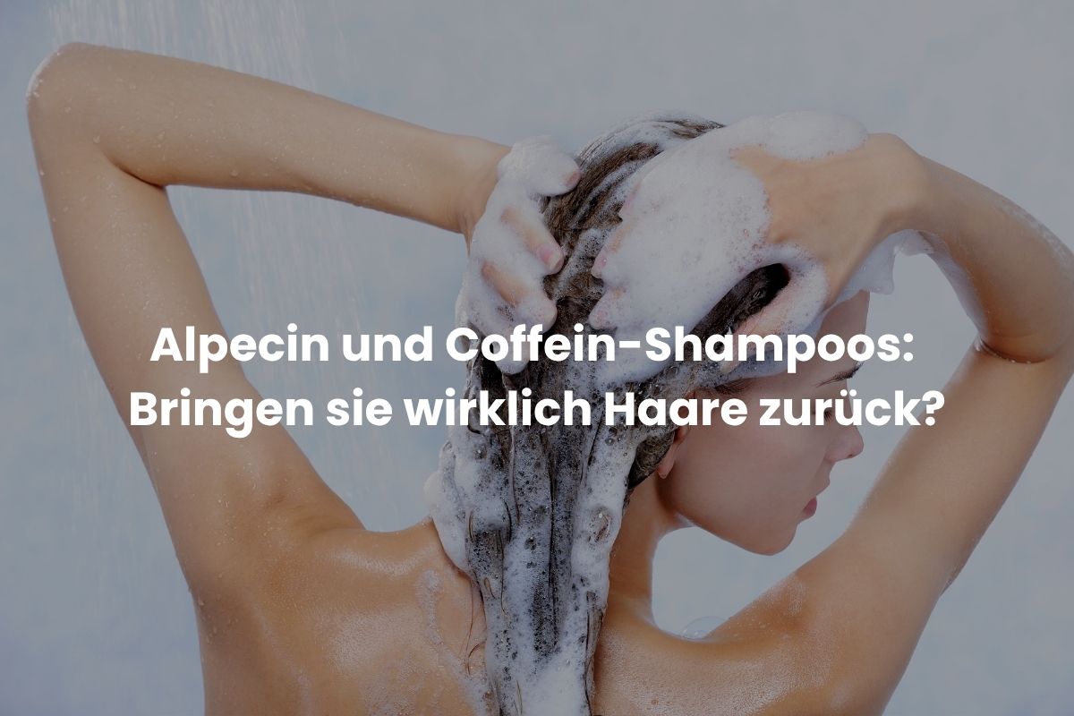 Alpecin und Coffein-Shampoos: Bringen sie wirklich Haare zurück?