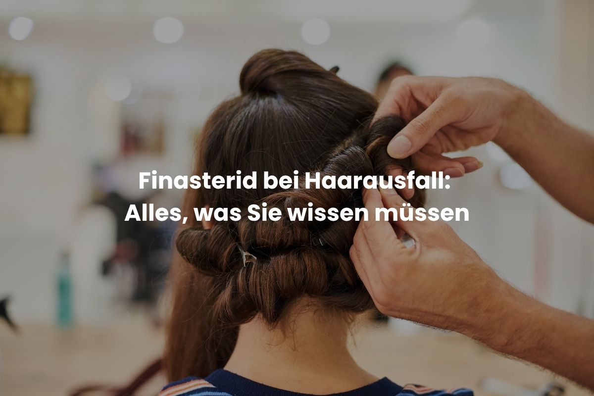 Finasterid bei Haarausfall: Alles, was Sie wissen müssen