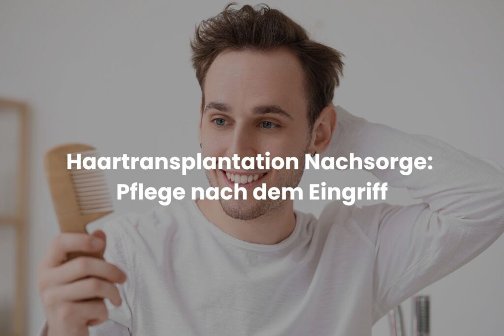 Haartransplantation Nachsorge: Pflege nach dem Eingriff