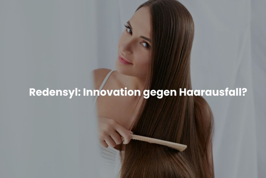 Redensyl: Innovation gegen Haarausfall?