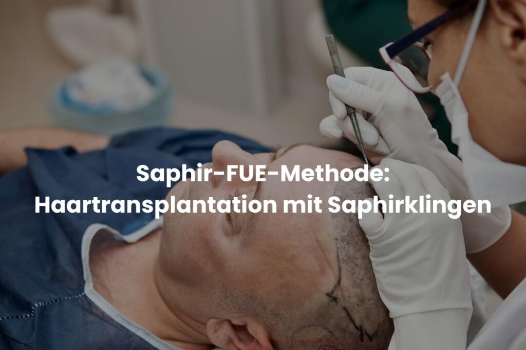 Saphir-FUE-Methode: Haartransplantation mit Saphirklingen
