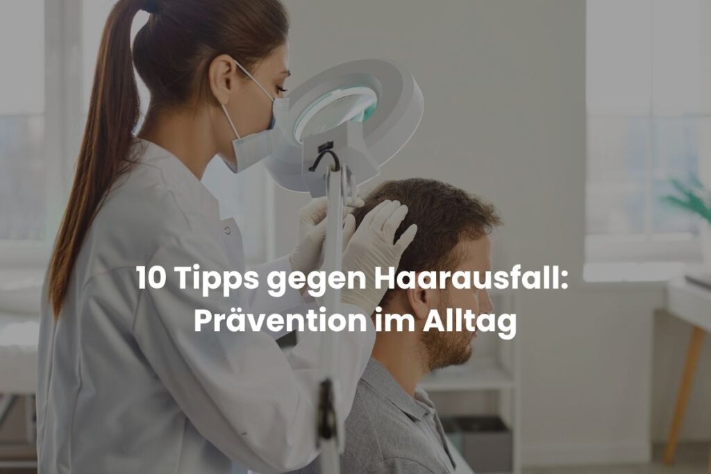 10 Tipps gegen Haarausfall: Prävention im Alltag